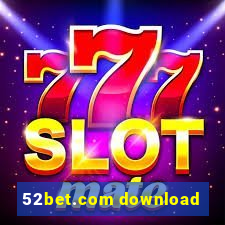 52bet.com download